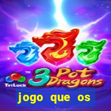 jogo que os famosos jogam para ganhar dinheiro